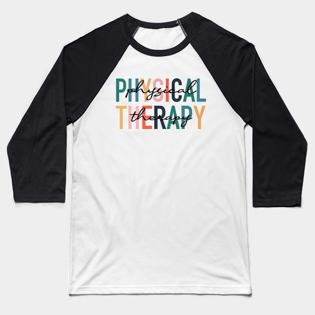 Physical Therapy Funny Physical Therapist therapist Baseball T-Shirt by ChrifBouglas